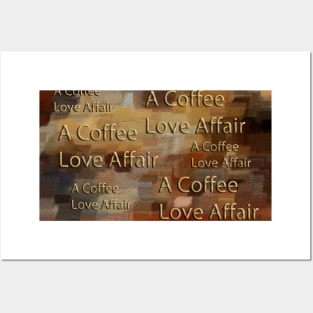 A Coffee Love Affair Posters and Art